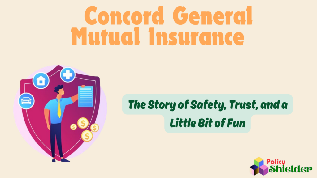 Concord General Mutual Insurance: The Story of Safety, Trust, and a Little Bit of Fun