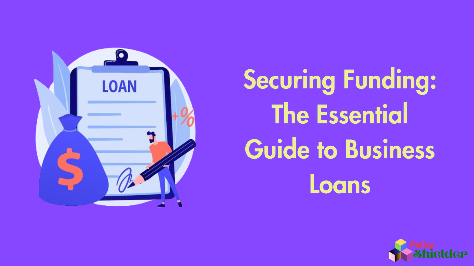 Securing Funding: The Essential Guide to Business Loans