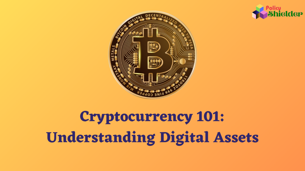 Cryptocurrency 101: Understanding Digital Assets