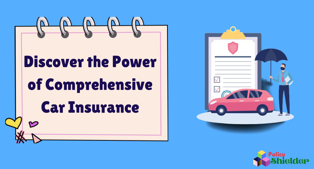 Discover the Power of Comprehensive Car Insurance