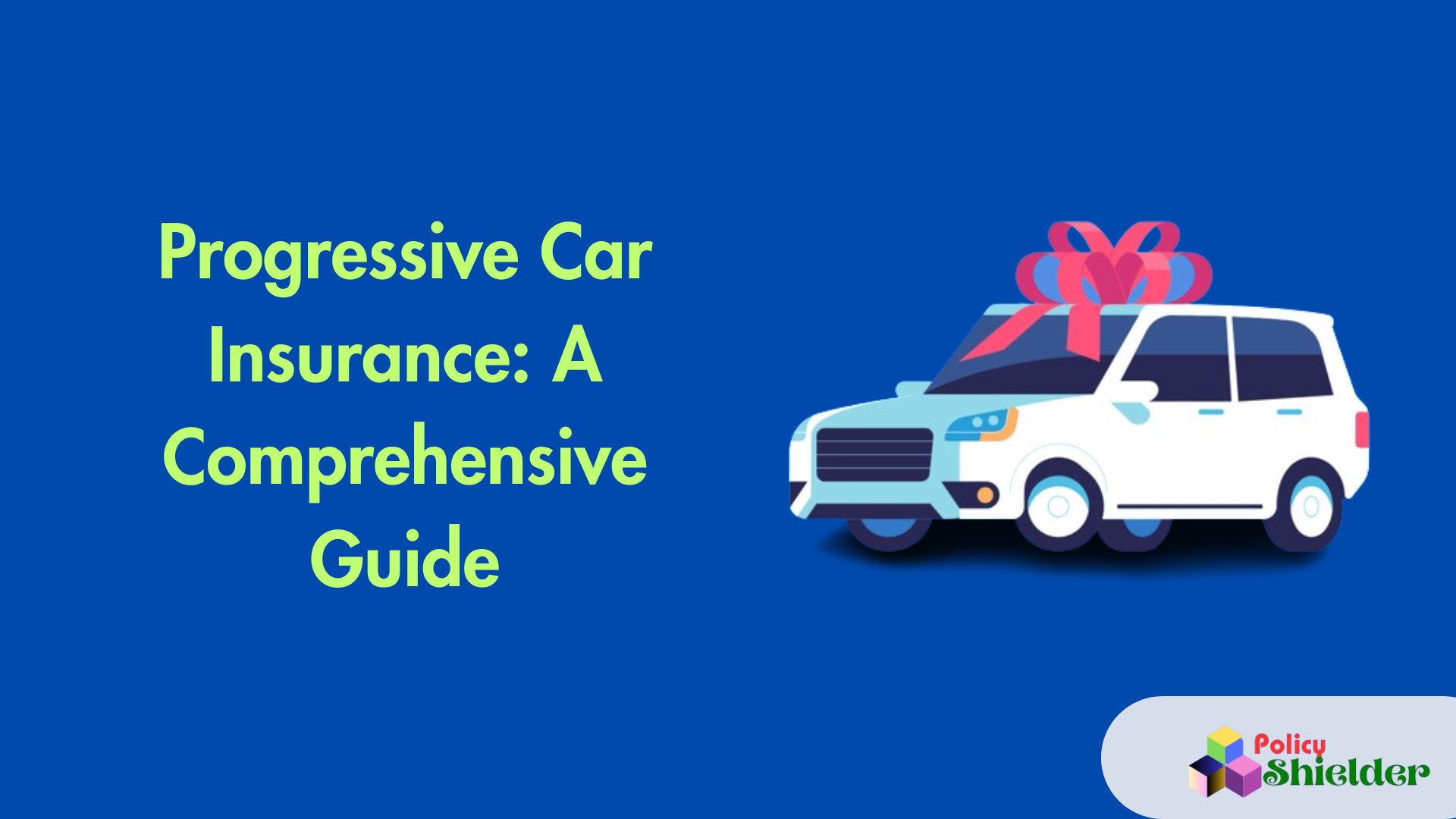 Progressive Car Insurance: A Comprehensive Guide